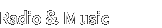Radio & Music